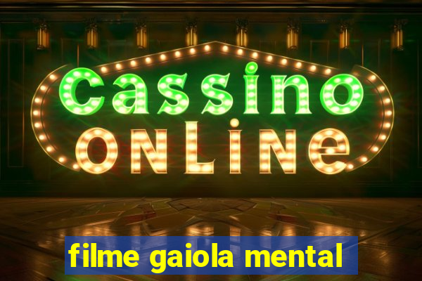 filme gaiola mental